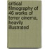 Critical Filmography Of 46 Works Of Terror Cinema, Heavily Illustrated
