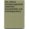 Der offene Verfassungsstaat zwischen Souveränität und Interdependenz door Stephan Hobe