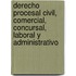Derecho Procesal Civil, Comercial, Concursal, Laboral y Administrativo