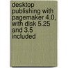 Desktop Publishing with PageMaker 4.0, with Disk 5.25 and 3.5 Included door Deborah Hinkle