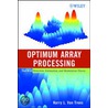 Detection, Estimation, and Modulation Theory, Optimum Array Processing door Harry Van Trees