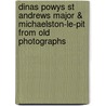 Dinas Powys St Andrews Major & Michaelston-Le-Pit From Old Photographs by Chrystal Tilney