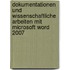 Dokumentationen und wissenschaftliche Arbeiten mit Microsoft Word 2007