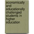 Economically And Educationally Challenged Students In Higher Education