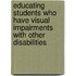 Educating Students Who Have Visual Impairments With Other Disabilities