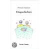 Ehegeschichten oder: Eine kleine Liebeserklärung...mit anderen Worten by Hermann Gutmann