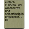 Einfach Zuhören Und Willenskraft Und Selbstdisziplin Entwickeln. 2 Cd door Hans Grünn