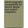 Electromagnetic Compatibility For Device Design And System Integration door Ralf Vick
