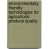 Environmentally Friendly Technologies for Agricultural Produce Quality door Shimshon Ben-Yehoshua