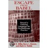 Escape from Babel Toward a Unifying Language of Psychotherapy Practice door Scott Miller