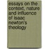 Essays On The Context, Nature And Influence Of Isaac Newton's Theology