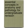 Essential Concepts In Anatomy And Pathology For Undergraduate Revision door Aida Lay
