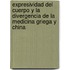Expresividad del Cuerpo y La Divergencia de La Medicina Griega y China