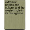Extremist Politics And Culture, And The Western Role In Its Resurgence door Ahmad Nadeem