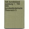 Falk Bundesland Salzburg 1 : 150 000. Bundesländerkarte Österreich 5 door Onbekend