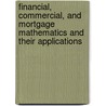 Financial, Commercial, and Mortgage Mathematics and Their Applications by etc.