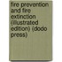 Fire Prevention And Fire Extinction (Illustrated Edition) (Dodo Press)