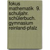 Fokus Mathematik  9. Schuljahr. Schülerbuch. Gymnasium Reinland-Pfalz door Dietmar Scholz