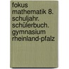 Fokus Mathematik 8. Schuljahr. Schülerbuch. Gymnasium Rheinland-Pfalz by Dietmar Scholz