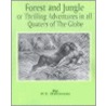 Forest And Jungle Or Thrilling Adventures In All Quarters Of The Globe door Phineas Taylor Barnum