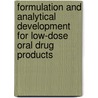 Formulation And Analytical Development For Low-Dose Oral Drug Products by Jack Zheng