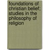 Foundations Of Christian Belief; Studies In The Philosophy Of Religion door Francis Lorette Strickland