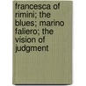 Francesca Of Rimini; The Blues; Marino Faliero; The Vision Of Judgment by Lord Byron George Gordon