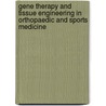 Gene Therapy and Tissue Engineering in Orthopaedic and Sports Medicine door J. Huard
