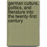 German Culture, Politics, and Literature Into the Twenty-First Century door Stuart Taberner