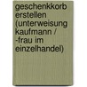 Geschenkkorb erstellen (Unterweisung Kaufmann / -frau im Einzelhandel) door Ludmila Schubert