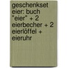 Geschenkset Eier: Buch "Eier" + 2 Eierbecher + 2 Eierlöffel + Eieruhr by Michel Roux