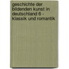 Geschichte der Bildenden Kunst in Deutschland 6 - Klassik und Romantik by Unknown