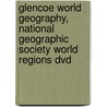 Glencoe World Geography, National Geographic Society World Regions Dvd door McGraw-Hill