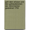 Gott Dem Erloser Und Den Gottesdiensten Der Reformierten Gewidmet 1753 by Iris Manso