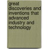 Great Discoveries and Inventions That Advanced Industry and Technology door Antonio Casanellas
