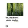 Greek Life An Account Of Past And Contemporary Conditions And Progress by John M. Hall