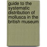 Guide To The Systematic Distribution Of Mollusca In The British Museum by John Edward Gray