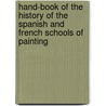 Hand-Book Of The History Of The Spanish And French Schools Of Painting door Sir Edmund Head