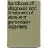 Handbook Of Diagnosis And Treatment Of Dsm-iv-tr Personality Disorders