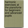 Harmonic Exercises At The Pianoforte For Beginners And Advanced Pupils door Ludwig Bussler