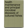 Health Maintenance And Principal Microbial Diseases Of Cultured Fishes door Larry A. Hanson