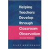 Helping Teachers Develop Through Classroom Observation, Second Edition by Diane Montgomery