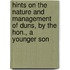 Hints On The Nature And Management Of Duns, By The Hon., A Younger Son