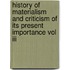 History Of Materialism And Criticism Of Its Present Importance Vol Iii
