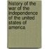 History Of The War Of The Independence Of The United States Of America
