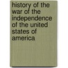 History Of The War Of The Independence Of The United States Of America door Charles Botta