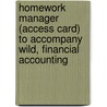Homework Manager (Access Card) to Accompany Wild, Financial Accounting door Wild John