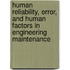 Human Reliability, Error, and Human Factors in Engineering Maintenance