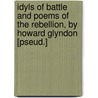 Idyls Of Battle And Poems Of The Rebellion, By Howard Glyndon [Pseud.] door Laura Catherine (Redden) Mrs. Searing