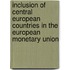 Inclusion Of Central European Countries In The European Monetary Union